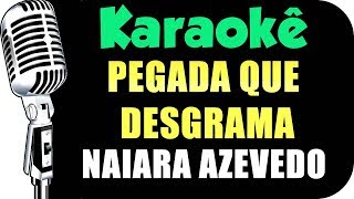 🎤 Pegada Que Desgrama  Karaokê [upl. by Nolra852]