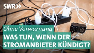 Kündigung – wenn der Energieanbieter nicht mit sich reden lässt  Marktcheck SWR [upl. by Ailegave]