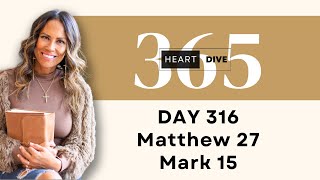 Day 316 Matthew 27 amp Mark 15  Daily One Year Bible Study  Audio Bible Reading w Commentary [upl. by Lavona]