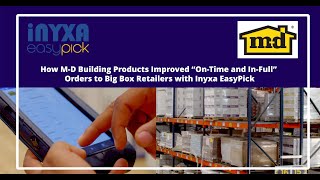 How MD Building Products Improved “OTIF” Orders to Big Box Retailers with Inyxa EasyPick [upl. by Anayk528]