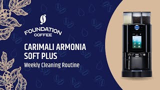 Foundation Coffee Carimali Armonia Soft Plus Weekly Cleaning Routine [upl. by Hcire]