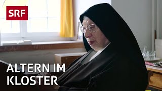 Altern im Kloster – Das Pflegeheim im Kloster Notkersegg  Reportage  SRF [upl. by Tori]