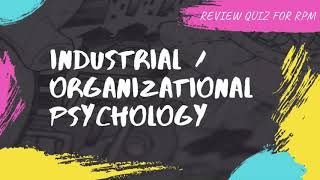 REVIEW QUIZ FOR RPM IndustrialOrganizational Psychology IO Psychology [upl. by Rramahs]