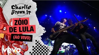 Charlie Brown Jr  Zóio de Lula Ao Vivo  Chegou Quem Faltava [upl. by Ck355]