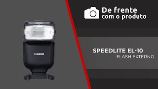 De Frente com o Produto – Speedlite EL10 [upl. by Koziarz]