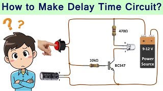 How to Make a Simple Delay Timer Circuit Using Capacitor and Transistor [upl. by Follmer681]