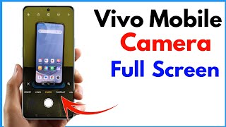 Vivo Mobile Me Camera Full Screen Kaise Kare  Vivo V27 Camera Full Screen Settings [upl. by Ushijima]