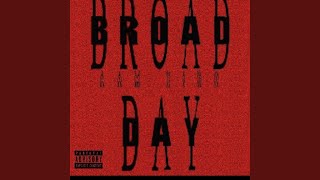 Broad Day [upl. by Enaelem]