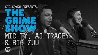 Grime Show Mic Ty AJ Tracey amp Big Zuu [upl. by Larina]