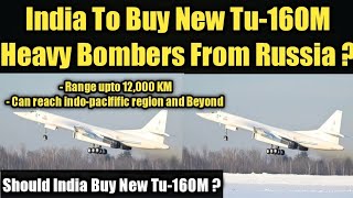 Russia Offers New Tu160M Heavy Bombers To India India To Buy Tu160M Bombers From Russia Tu160M [upl. by Elinor14]