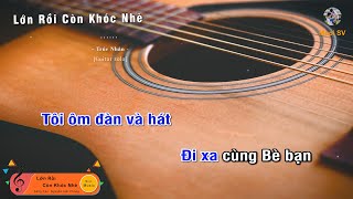 LỚN RỒI CÒN KHÓC NHÈ  TRÚC NHÂN Guitar beat solo karaoke Muoi Music  Muối SV [upl. by Amahcen343]