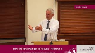 Sermon  How the First Man got to Heaven  Hebrews 11 [upl. by Zeni475]