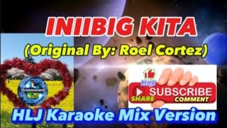 Iniibig Kita Original By Roel Cortez HLJ Karaoke Mix Version [upl. by Amargo]