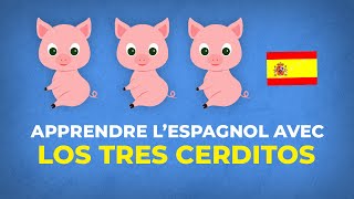 Apprendre l’espagnol avec les contes pour enfants  los tres cerditos [upl. by Eelir]