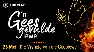 DIE VRYHEID VAN DIE GEESLEWE [upl. by Reinhart]