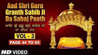 Aad Sri Guru Granth Sahib Ji Da Sahaj Paath Vol  3  Page No 44 to 65  Bhai Pishora Singh Ji [upl. by Teresina]