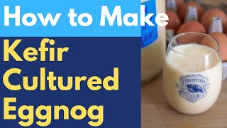 How to Make Healthyish Eggnog with Kefir [upl. by Lomax]