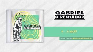 Gabriel o Pensador   E Você [upl. by Yenhpad]