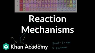 Introduction to reaction mechanisms  Alkenes and Alkynes  Organic chemistry  Khan Academy [upl. by Yellat972]