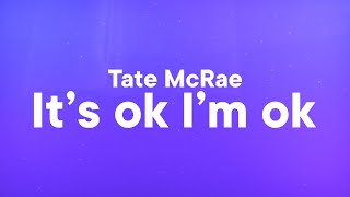 Tate McRae  Its ok Im ok Lyrics [upl. by Gardener811]