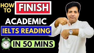 How To FINISH AC IELTS Reading In 50 Minutes By Asad Yaqub [upl. by Ranee]