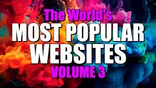 The Worlds Most Popular Websites Vol 3 [upl. by Lyndes]