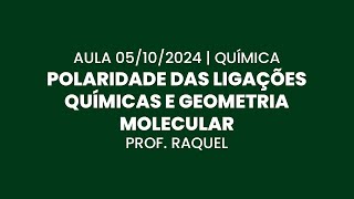 Aula 05102024  Química Polaridade das ligações químicas e geometria molecular [upl. by Nanette]