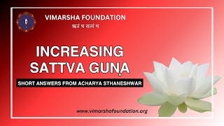 Increasing Sattva for Tantra Practice How amp Why  Short Answers from Acharya Sthaneshwar [upl. by Aeniah]