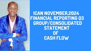 Group Consolidated Statement of Cash Flows IAS 7 Financial ReportingFR ICAN ACCA CPA [upl. by Knowlton]