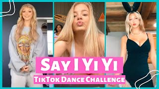 Say I Yi Yi TikTok Dance Challenge Compilation [upl. by Dorlisa]