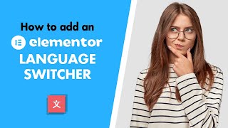 How to Add an Elementor Language Switcher Change Elementor Language [upl. by Meijer]