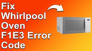 Whirlpool Oven F1E3 Error Code A Guide To Understand The Causes And Solutions [upl. by Chrissie631]