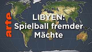 Libyen Spielball fremder Mächte  Mit offenen Karten  ARTE [upl. by Dimah]