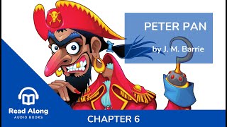 Peter Pan  Chapter 6  Read Along Audio Book [upl. by Inahc]