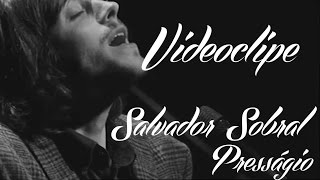 SALVADOR SOBRAL  Presságio  VIDEO COM LETRAWITH LYRICS [upl. by Sackville]