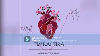 Timrai Tira  Apurva Tamang [upl. by Anirbes]