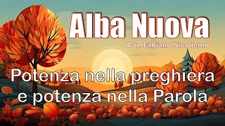 Alba Nuova  Potenza nella preghiera e nella Parola [upl. by Ewer207]