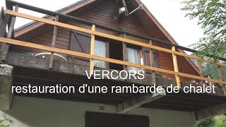 Vercors réfection de la rambarde du balcon dun chalet LC VIDEO [upl. by Costanza513]