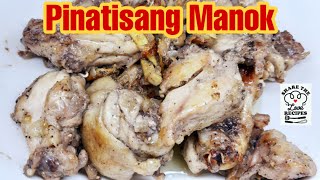 Pinatisang Manok Simple recipe yet super yummy and delicious [upl. by Oiracam106]