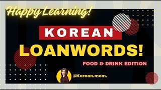 KLanguage How Koreans Say It Food amp Drink LoanwordsKorean MomKorean LanguageKorean Culture [upl. by Adnirod]