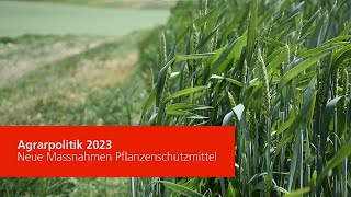 Agrarpolitik 2023  Neue Massnahmen für Pflanzenschutzmittel [upl. by Bria]