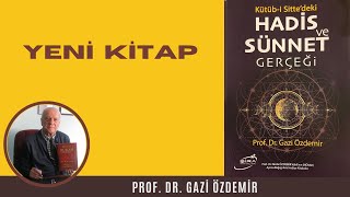 YENİ KİTAP Kütübi Sittedeki Hadis ve Sünnet Gerçeği  Prof Dr Gazi Özdemir [upl. by Santa]