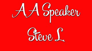 Funny AA Speaker Steve L [upl. by Landel]