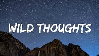 DJ Khaled ft Rihanna amp Bryson Tiller  Wild Thoughts Lyrics [upl. by Jill]