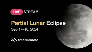 LIVE Partial Lunar Eclipse  September 17–18 2024 [upl. by Funk]