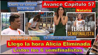 Inesperado Alicia Eliminada Triunfa El Niño Los 6 Semifinalistas Avance Capitulo 57 Top Chef VIP 3 [upl. by Glori640]