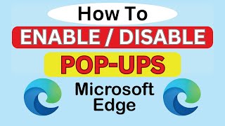 How To Enable Or Disable PopUps In The Microsoft Edge Web Browser  PC  2024 [upl. by Lime]