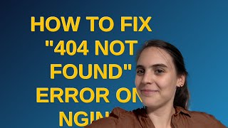 How to fix quot404 not foundquot error on nginx configuration [upl. by Notse]