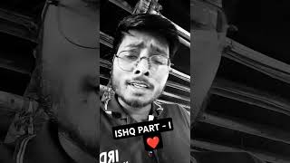 ISHQ PART I  AK shorts cover trending trendingsongs ISHQ AK [upl. by Ardaid]