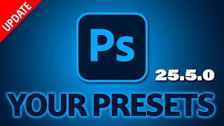 YOUR PRESETS 💥 NEW in PHOTOSHOP UPDATE 2550 [upl. by Kincaid644]